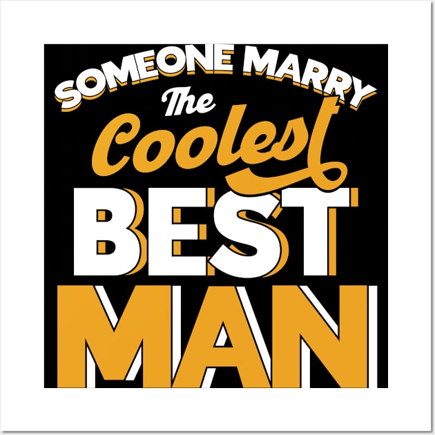 Someone Marry The Coolest Best Man Groomsmen Team Wall Art by Toeffishirts